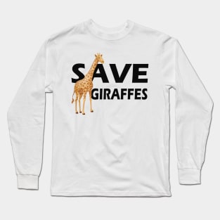 Giraffe - Save Giraffes Long Sleeve T-Shirt